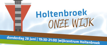Informatiebijeenkomst Onze Wijk Holtenbroek 28 juni