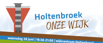 Informatiebijeenkomst Onze Wijk Holtenbroek 28 juni